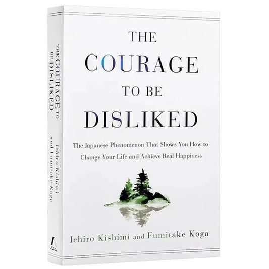 The Courage to Be Disliked