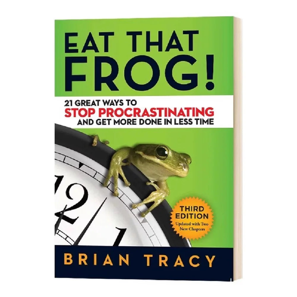 Eat That Frog 21 Great Ways to Stop Procrastinating and Get More Done in Less Time
