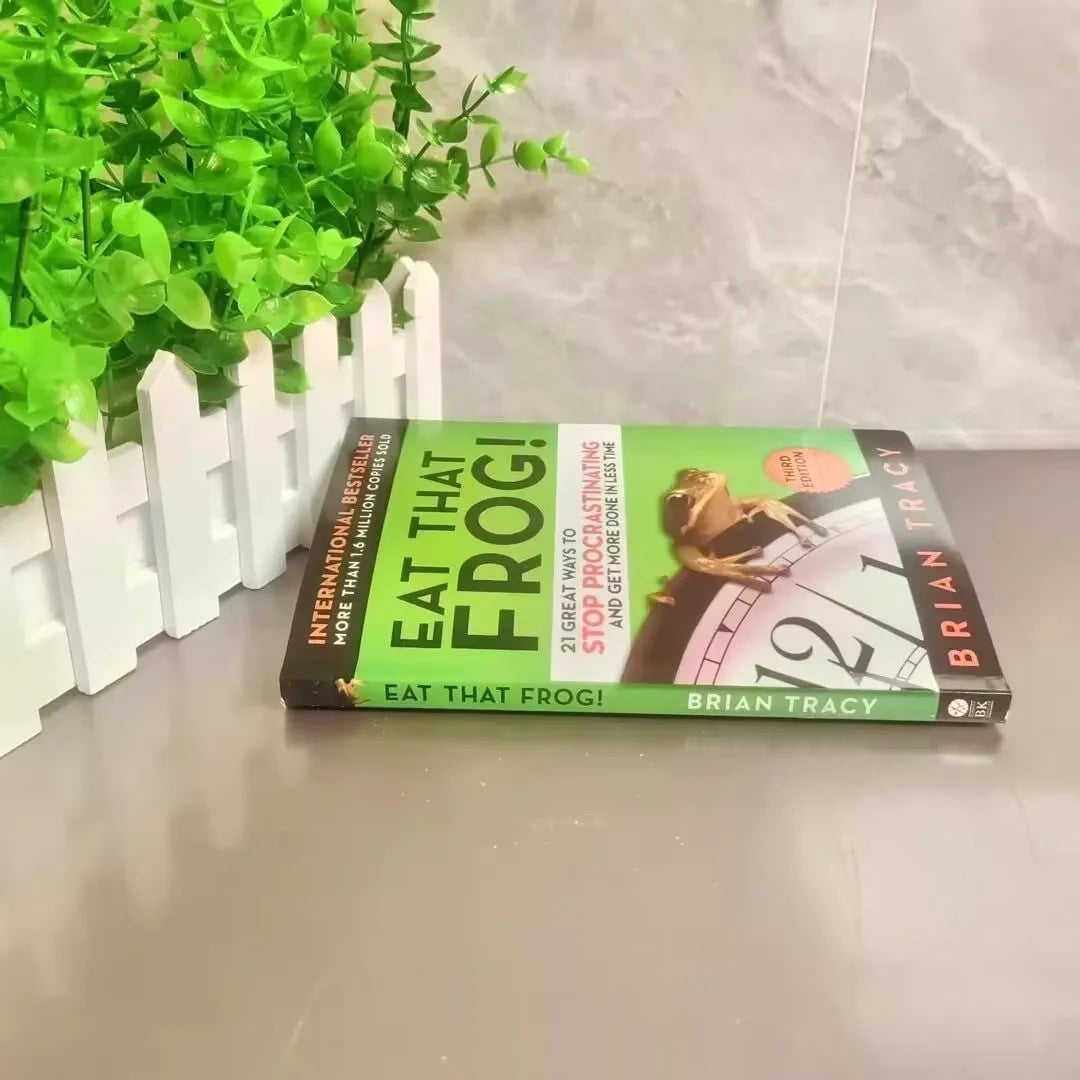 Eat That Frog 21 Great Ways to Stop Procrastinating and Get More Done in Less Time